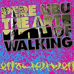Pere Ubu The Art Of Walking Vinyl LP