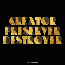 Drive Like Maria Creator Preserver Destroyer Vinyl 2 LP