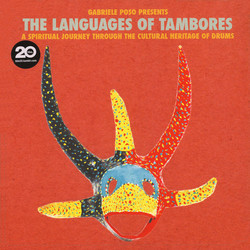 Gabriele Poso The Languages Of Tambores (A Spiritual Journey Through The Cultural Heritage Of Drums) Vinyl 2 LP