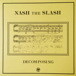 Nash The Slash Decomposing Vinyl LP