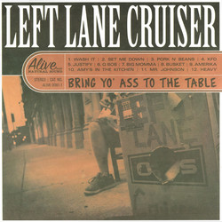 Left Lane Cruiser Bring Yo' Ass To The Table Vinyl LP