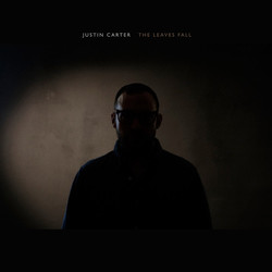 Justin Carter The Leaves Fall Vinyl LP