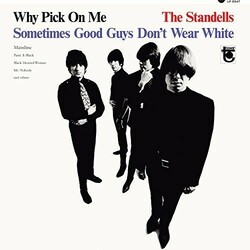 The Standells Why Pick On Me - Sometimes Good Guys Don't Wear White Vinyl LP