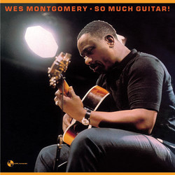 Wes Montgomery So Much Guitar! Vinyl LP