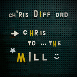 Chris Difford Chris To The Mill Vinyl LP