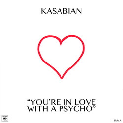 Kasabian You're In Love With A Psycho Vinyl LP