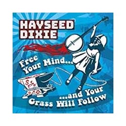 Hayseed Dixie Free Your Mind and Your Grass Will Follow Vinyl LP