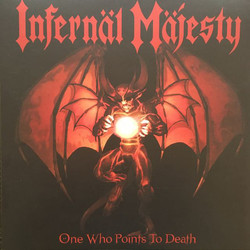 Infernäl Mäjesty One Who Points To Death Vinyl LP