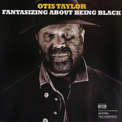 Otis Taylor Fantasizing About Being Black Vinyl LP