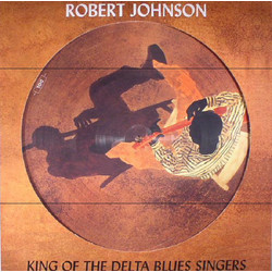 Robert Johnson King Of The Delta Blues Singers Vinyl LP