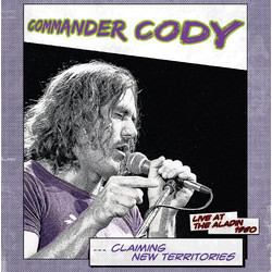 Commander Cody Claiming New Territories - Live At The Aladin 1980 Vinyl LP