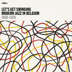 Various Let's Get Swinging: Modern Jazz In Belgium 1950-1970 Vinyl LP