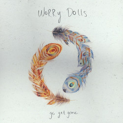 Worry Dolls (2) Go Get Gone Vinyl LP