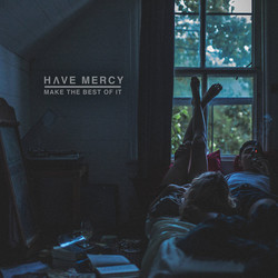 Have Mercy (4) Make The Best Of It Vinyl LP