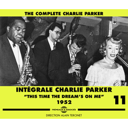 Charlie Parker Integrale Vol.11: This Time The Dream'S On Me 3 CD