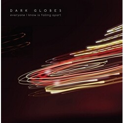 Dark Globes Everyone I Know Is Falling Apart Vinyl LP