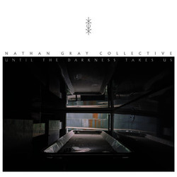 Nathan Gray Collective Until The Darkness Takes Us Vinyl 2 LP