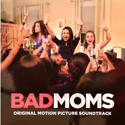 Various Bad Moms (Original Motion Picture Soundtrack) Vinyl LP