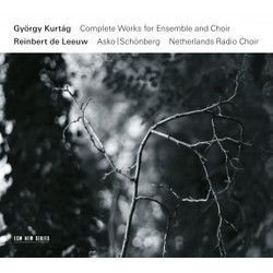 György Kurtág / Reinbert de Leeuw / AskoSchönberg / Groot Omroepkoor Complete Works For Ensemble And Choir Vinyl LP