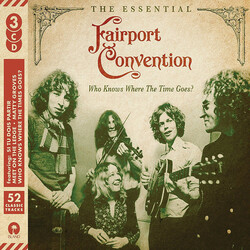 Fairport Convention Who Knows Where The Time Goes / Essential 3 CD