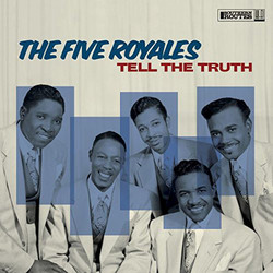 Five Royales Tell The Truth Hard Gospel-Derived Vocals Blistering Guitar Work Vinyl LP