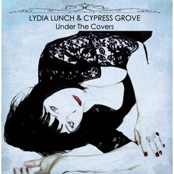 Lydia Lunch / Cypress Grove Under The Covers Vinyl LP