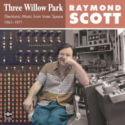 Raymond Scott Three Willow Park: Electronic Music From Inner Space, 1961–1971 Vinyl LP