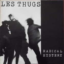 Les Thugs Radical Hystery Vinyl LP