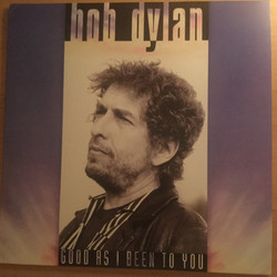 Bob Dylan Good As I Been To You Vinyl LP