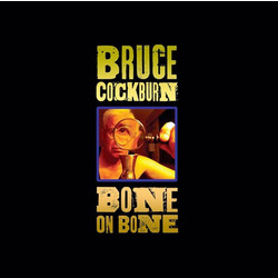 Bruce Cockburn Bone On Bone Vinyl LP