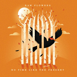 Raw Flowers No Time Like The Present Vinyl LP