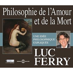 Audiobook Philosophie De L'Amour Et De La Mort / By Luc Ferry 3 CD