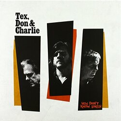 Tex, Don & Charlie You Don't Know Lonely Vinyl LP