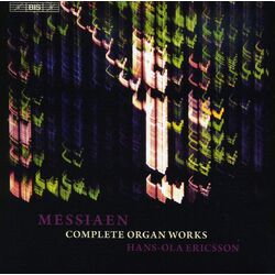 Hans-Ola Ericsson / Olivier Messiaen Messiaen: Complete Organ Works (Hans-Ola Ericsson) Vinyl LP