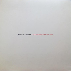 Mark Lanegan I'll Take Care Of You Vinyl LP