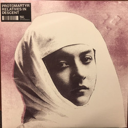 Protomartyr (2) Relatives In Descent Vinyl LP