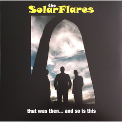 The Solarflares That Was Then... And So Is This Vinyl LP