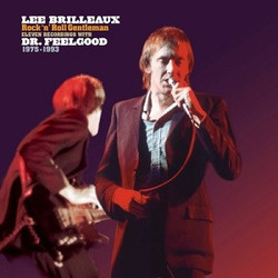 Lee Brilleaux / Dr. Feelgood Rock 'N' Roll Gentleman (Eleven Recordings With Dr. Feelgood 1975-1993) Vinyl LP