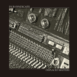 Dub Syndicate Displaced Masters Vinyl LP