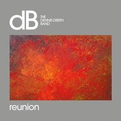 The Dennis Dreith Band Reunion Vinyl LP