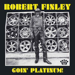 Robert Finley Goin' Platinum! Vinyl LP