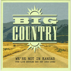 Big Country We're Not In Kansas (The Live Bootleg Box Set 1993-1998) Vinyl LP