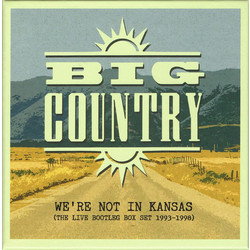 Big Country We're Not In Kansas (The Live Bootleg Box Set 1993-1998) Vinyl LP