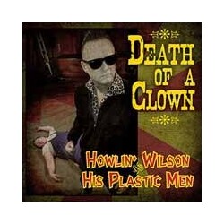 Howlin' Wilson / His Plastic Men Death Of A Clown Vinyl LP