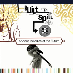Built To Spill Ancient Melodies Of The Future Vinyl LP