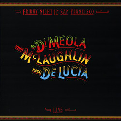 Al Di Meola / John McLaughlin / Paco De Lucía Friday Night In San Francisco Vinyl LP