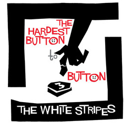 The White Stripes The Hardest Button To Button Vinyl LP