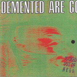 Demented Are Go Kicked Out Of Hell Vinyl LP