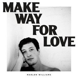Marlon Williams (6) Make Way For Love Vinyl LP