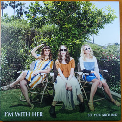 I'm With Her See You Around Vinyl LP